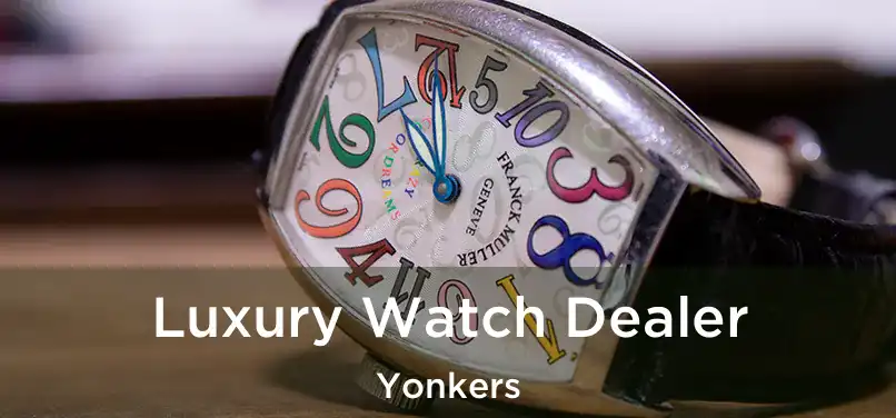 Luxury Watch Dealer Yonkers