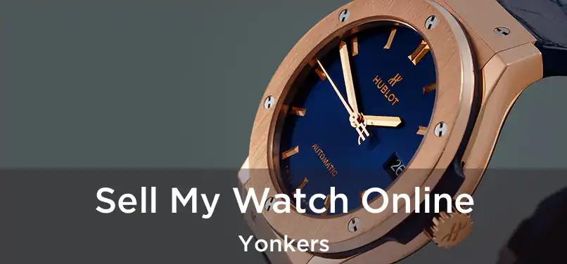 Sell My Watch Online Yonkers