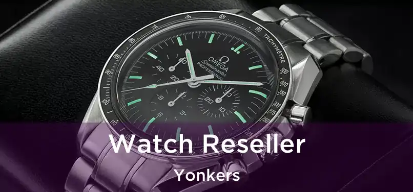 Watch Reseller Yonkers