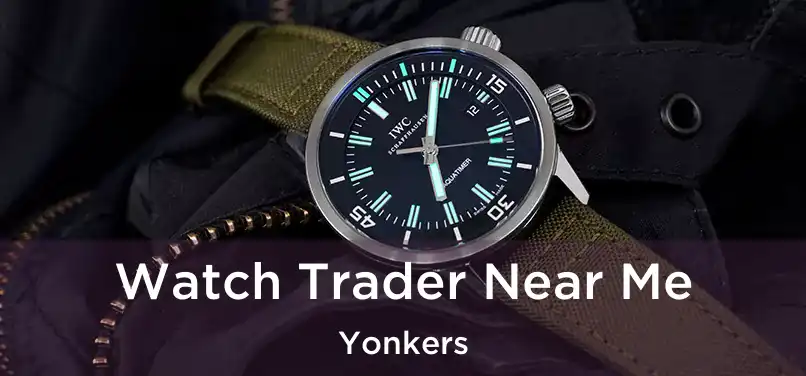 Watch Trader Near Me Yonkers